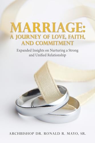 Cover of Marriage: A Journey of Love, Faith, and Commitment by Archbishop Dr. Ronald R. Mayo, Sr.