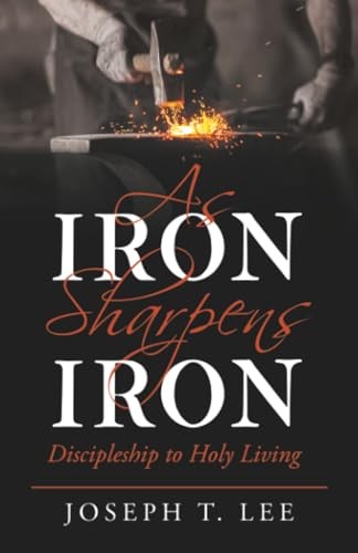 Cover of As Iron Sharpens Iron by Joseph T. Lee