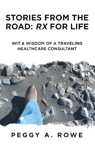 Cover of Stories from the Road: Rx for Life by Peggy A. Rowe