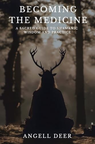 Cover of Becoming the Medicine by Angell Deer