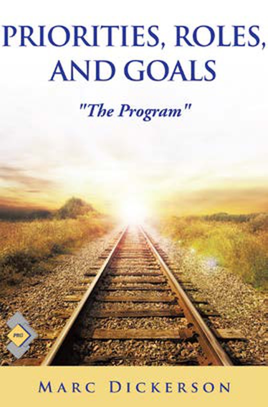 Cover of Priorities, Roles, and Goals by Marc Dickerson