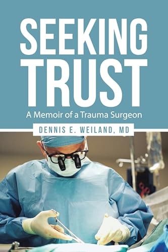 Cover of Seeking Trust by Dennis E. Weiland, MD